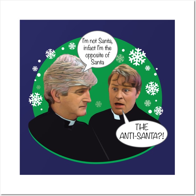 Father Ted - The Anti Santa. Wall Art by Hotshots